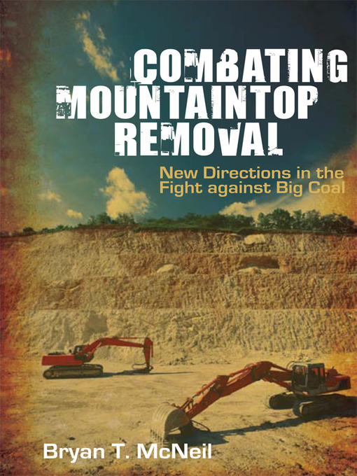 Title details for Combating Mountaintop Removal by Bryan T. McNeil - Available